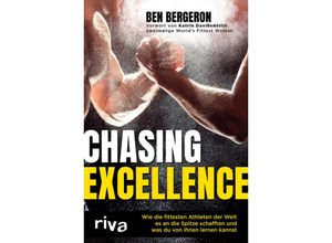 9783742315779 - Ben Bergeron - GEBRAUCHT Chasing Excellence Wie die fittesten Athleten der Welt es an die Spitze schafften und was du von ihnen lernen kannst - Preis vom 02102023 050404 h