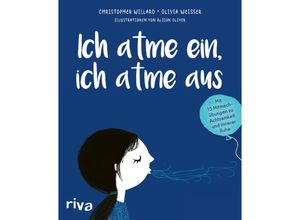 9783742316134 - Ich atme ein ich atme aus - Christopher Willard Olivia Weisser Gebunden