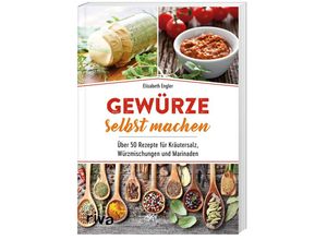 9783742316417 - Gewürze selbst machen - Elisabeth Engler Kartoniert (TB)