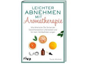 9783742317308 - Leichter abnehmen mit Aromatherapie - Tuula Misfeld Kartoniert (TB)