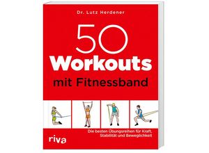 9783742317315 - 50 Workouts mit Fitnessband - Lutz Herdener Kartoniert (TB)