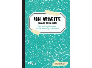 9783742317711 - Ich arbeite (glaubt mein Chef) - Elise de Rijck Kartoniert (TB)