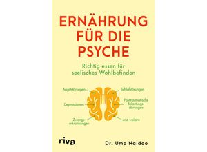 9783742318015 - Uma Naidoo - GEBRAUCHT Ernährung für die Psyche Richtig essen für seelisches Wohlbefinden – mit Nahrungsmitteln die Depressionen Angst- und Zwangsstörungen posttraumatische Belastungsstörungen und mehr bekämpfen - Preis vom 02102023 050404 h