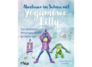 9783742318688 - Abenteuer im Schnee mit Yogamöwe Lilly - Stefanie Weyrauch Gebunden