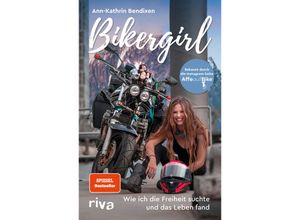 9783742319319 - Ann-Kathrin Bendixen - GEBRAUCHT Bikergirl Wie ich die Freiheit suchte und das Leben fand - Preis vom 08102023 050440 h