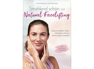 9783742319937 - Strahlend schön mit Natural Facelifting - Zorica Markovic Ursula Stoxreiter Kartoniert (TB)