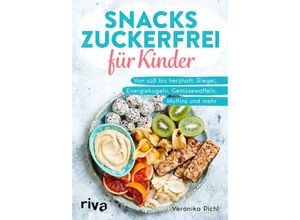 9783742322197 - Veronika Pichl - GEBRAUCHT Snacks zuckerfrei für Kinder Von süß bis herzhaft Riegel Energiekugeln Gemüsewaffeln Muffins und mehr Gesunde Rezepte für Babys und Kleinkinder für unterwegs Kita Kindergarten und Schule - Preis vom 02102023 050404 h