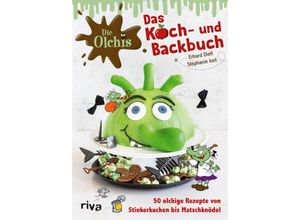 9783742324085 - Die Olchis - Das Koch- und Backbuch - Stephanie Just Gebunden