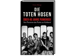 9783742324832 - Die Toten Hosen - über 40 Jahre Punkrock - Timon Menge Gebunden