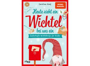 9783742324863 - Heute zieht ein Wichtel bei uns ein - Carolina Graf Kartoniert (TB)