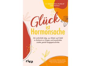 9783742325143 - Glück ist Hormonsache - Katharina Maria Burkhardt Sylvia Neubauer Kartoniert (TB)