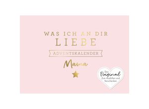 9783742325259 - Was ich an dir liebe Mama - Adventskalender - Alexandra Reinwarth Gebunden