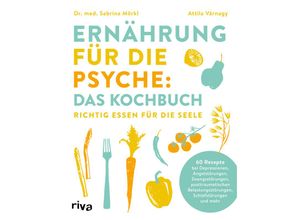 9783742325488 - Ernährung für die Psyche Das Kochbuch - Sabrina Mörkl Attila Várnagy Kartoniert (TB)