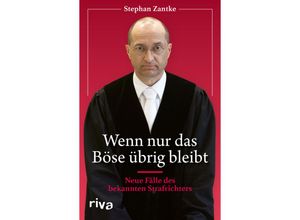 9783742326621 - Wenn nur das Böse übrig bleibt - Stephan Zantke Gebunden