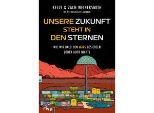 9783742326997 - Unsere Zukunft steht in den Sternen - Kelly Weinersmith Zach Weinersmith Kartoniert (TB)