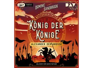 9783742421944 - Weltgeschichte(n) - 2 - König der Könige Alexander der Große - Dominic Sandbrook (Hörbuch)