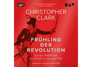 9783742429131 - Frühling der Revolution Europa 1848 49 und der Kampf für eine neue Welt4 Audio-CD 4 MP3 - Christopher Clark (Hörbuch)