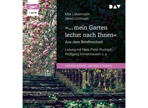 9783742429681 - » mein Garten lechzt nach Ihnen« Aus dem Briefwechsel 1 Audio-CD 1 MP3 - Max Liebermann Alfred Lichtwark (Hörbuch)