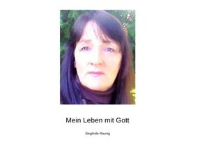 9783742701718 - Mein Leben mit Gott - Sieglinde Raunig Kartoniert (TB)