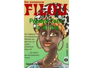 9783742702012 - Der afrikanische FILOU - Papaya-Tanz in Afrika - Dantse Dantse Kartoniert (TB)