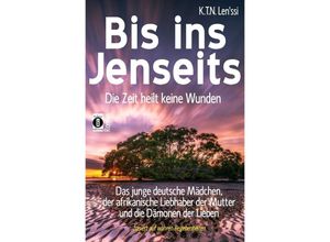 9783742702029 - Bis ins Jenseits - die Zeit heilt keine Wunden Kartoniert (TB)