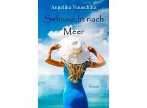 9783742702166 - Sehnsucht nach Meer - Angelika Nauschütz Kartoniert (TB)