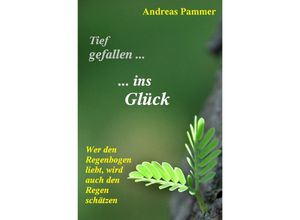 9783742702333 - Tief gefallen ins Glück - Andreas Pammer Kartoniert (TB)