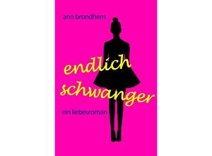 9783742703354 - Endlich schwanger - Ann Brondhem Kartoniert (TB)
