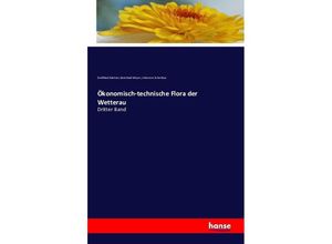 9783742802767 - Ökonomisch-technische Flora der Wetterau - Gottfried Gärtner Bernhard Meyer Johannes Scherbius Kartoniert (TB)