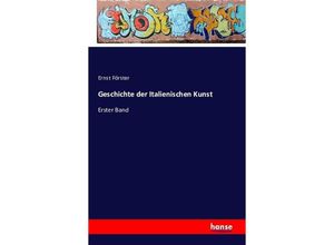 9783742804525 - Geschichte der Italienischen Kunst - Ernst Förster Kartoniert (TB)