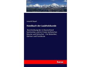 9783742806246 - Handbuch der Laubholzkunde - Leopold Dippel Kartoniert (TB)