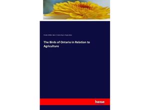 9783742810793 - The Birds of Ontario in Relation to Agriculture - Charles William Nash Ontario Dept of Agriculture Kartoniert (TB)