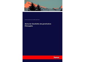 9783742813114 - Abriss der Geschichte der griechischen Philosophie - Karl Christian Friedrich Krause Paul Hohlfeld August Wünsche Kartoniert (TB)