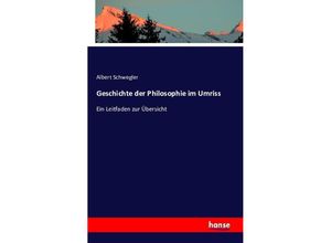 9783742813220 - Geschichte der Philosophie im Umriss - Albert Schwegler Kartoniert (TB)