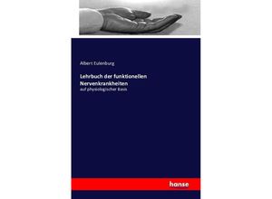 9783742813237 - Lehrbuch der funktionellen Nervenkrankheiten - Albert Eulenburg Kartoniert (TB)