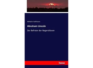 9783742813442 - Abraham Lincoln - Wilhelm Hoffmann Kartoniert (TB)