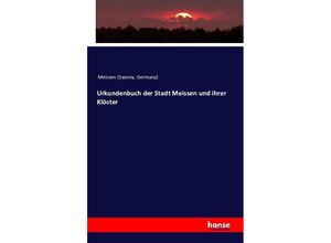 9783742818164 - Urkundenbuch der Stadt Meissen und ihrer Klöster - Meissen Kartoniert (TB)