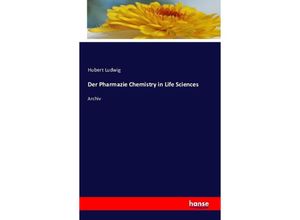 9783742818836 - Der Pharmazie Chemistry in Life Sciences - Hubert Ludwig Kartoniert (TB)