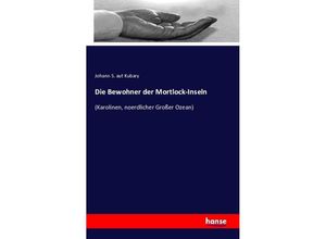 9783742819215 - Die Bewohner der Mortlock-Inseln - Johann S aut Kubary Kartoniert (TB)