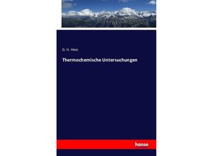 9783742823465 - Thermochemische Untersuchungen - G H Hess Kartoniert (TB)