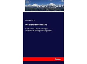 9783742826282 - Die elektrischen Fische - Gustav Fritsch Kartoniert (TB)