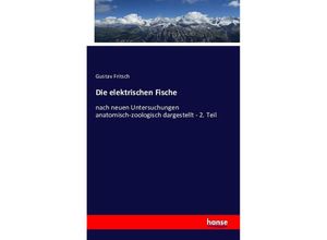 9783742826299 - Die elektrischen Fische - Gustav Fritsch Kartoniert (TB)