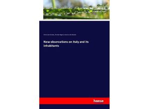 9783742827081 - New observations on Italy and its inhabitants - Pierre Jean Grosley Thomas Nugent Francisco de Macedo Kartoniert (TB)