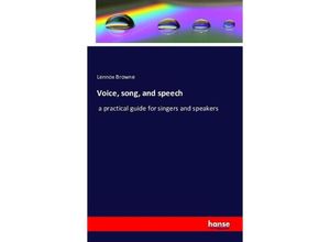 9783742828651 - Voice song and speech - Lennox Browne Kartoniert (TB)