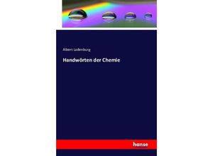 9783742828712 - Handwörten der Chemie - Albert Ladenburg Kartoniert (TB)