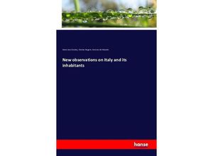 9783742828910 - New observations on Italy and its inhabitants - Pierre Jean Grosley Thomas Nugent Francisco de Macedo Kartoniert (TB)