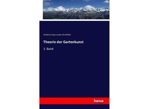 9783742829733 - Theorie der Gartenkunst - Christian Cajus Lorenz Hirschfeld Kartoniert (TB)