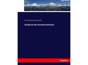 9783742832283 - Handbuch der Kinderkrankheiten - Carl Christian Jacob Gerhardt Kartoniert (TB)