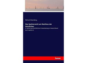 9783742834485 - Das Spolienrecht am Nachlass der Geistlichen - Richard Eisenberg Kartoniert (TB)