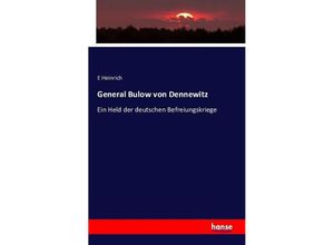 9783742834836 - General Bulow von Dennewitz - E Heinrich Kartoniert (TB)